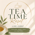 Teatime Reset ~ Live Virtual Event 9/16 @ 7pm MST